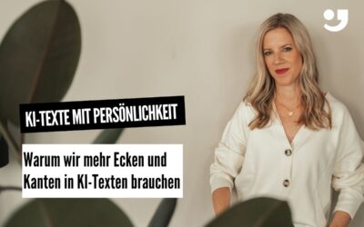 KI-Texte mit Persönlichkeit: Warum wir mehr Ecken und Kanten in KI-Texten brauchen